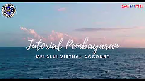 Reupload “TUTORIAL PEMBAYARAN BIAYA KULIAH MELALUI VIRTUAL ACCOUNT”